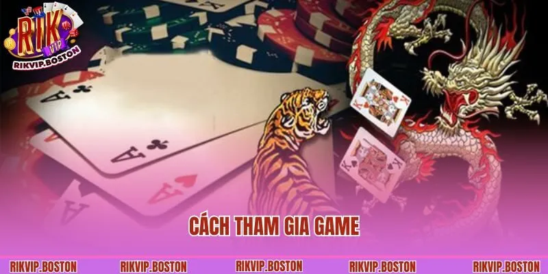 Cách tham gia game Rồng hổ Rikvip nhanh nhất